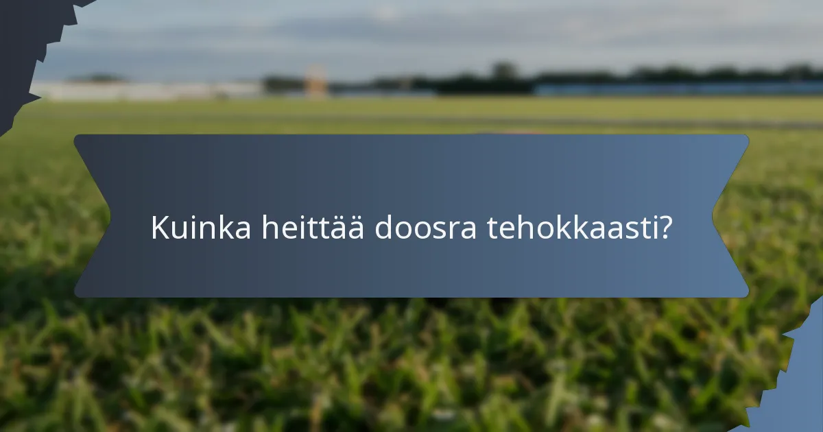 Kuinka heittää doosra tehokkaasti?