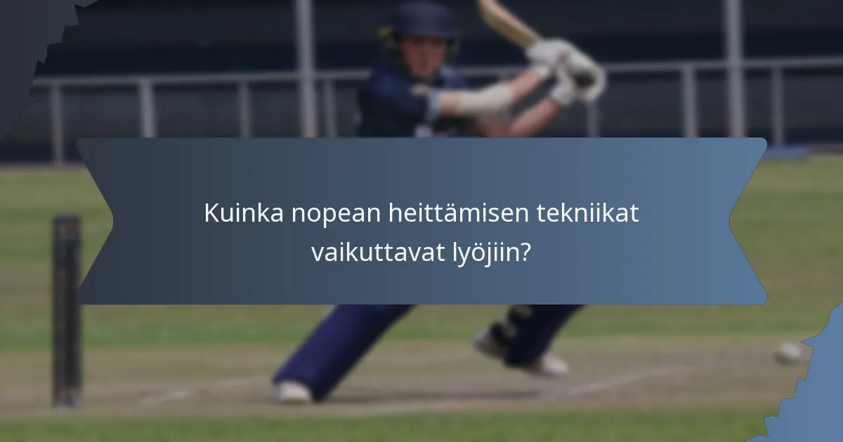 Kuinka nopean heittämisen tekniikat vaikuttavat lyöjiin?