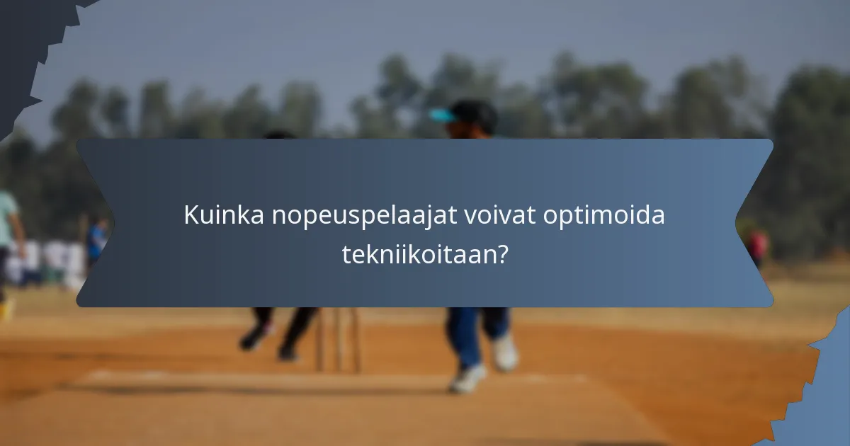 Kuinka nopeuspelaajat voivat optimoida tekniikoitaan?