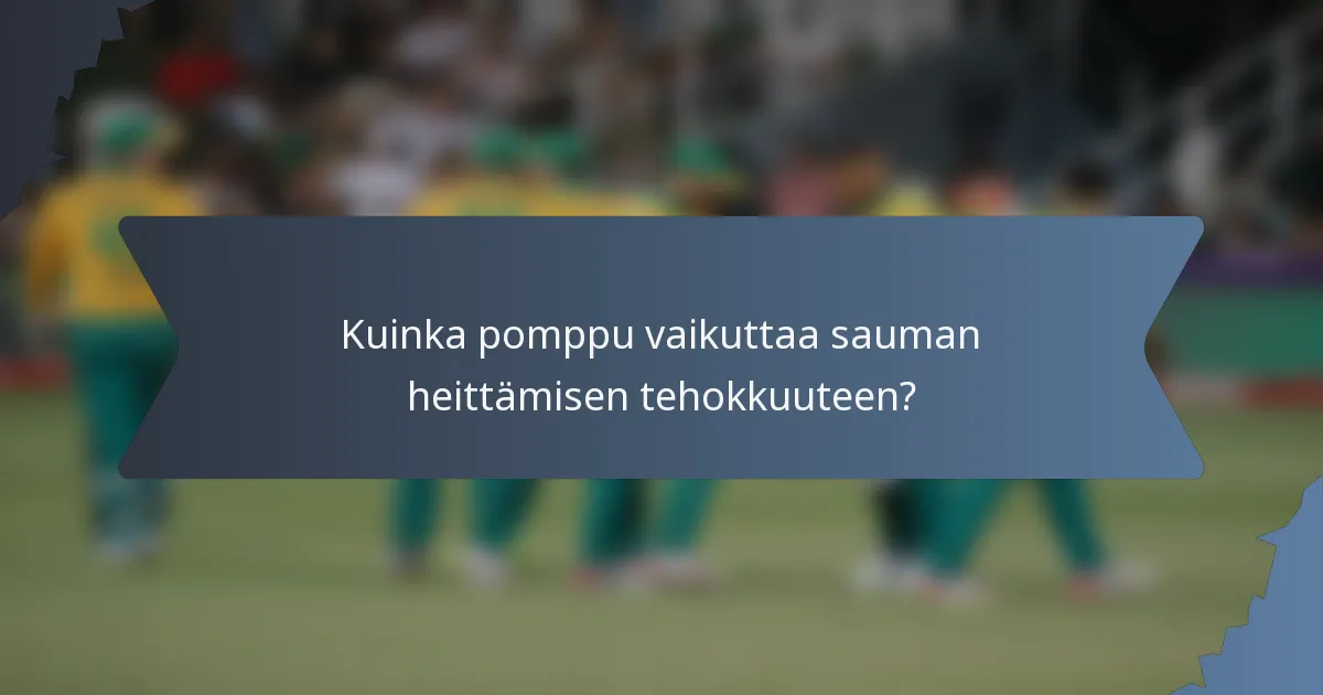 Kuinka pomppu vaikuttaa sauman heittämisen tehokkuuteen?