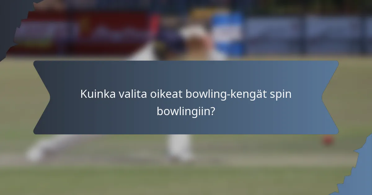 Kuinka valita oikeat bowling-kengät spin bowlingiin?