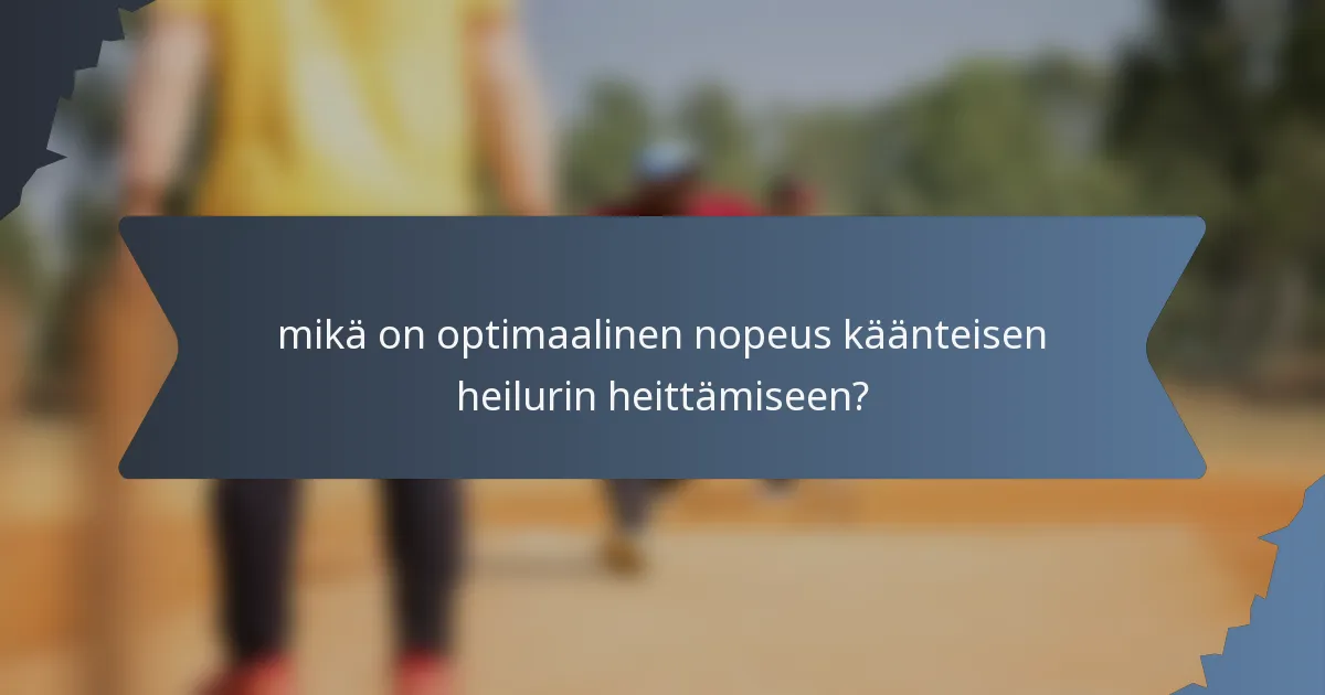 mikä on optimaalinen nopeus käänteisen heilurin heittämiseen?